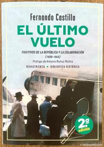 Gebrauchte Bücher: EL ULTIMO VUELO. FUGITIVOS DE LA REPÚBLICA Y LA COLABORACIÓN (1939-1945) Fernando Castillo.